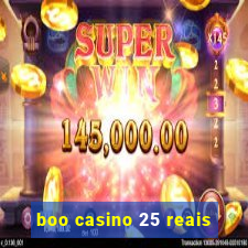 boo casino 25 reais